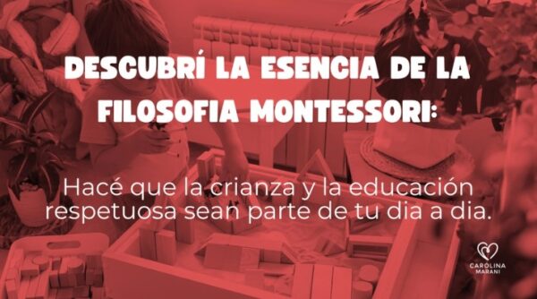Descubrí la esencia de la filosofía Montessori